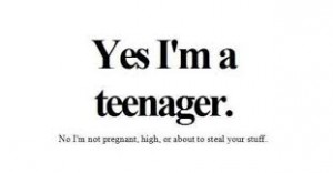 yes im a teenager
